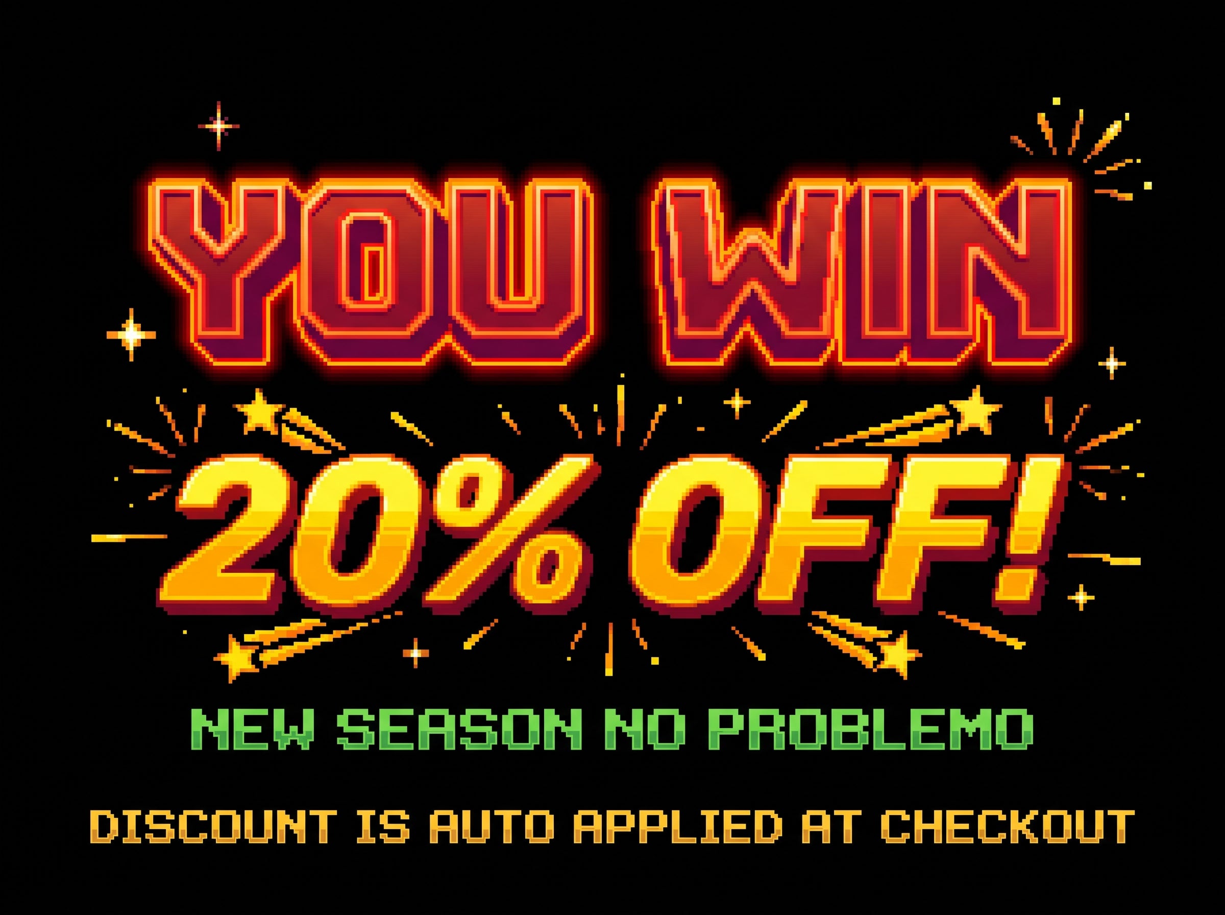 You win 20% off the new season No Problemo collection. Discount automatically applied at checkout.